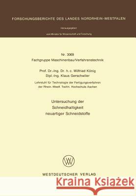 Untersuchung Der Schneidhaltigkeit Neuartiger Schneidstoffe Wilfried Konig 9783531030692