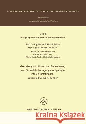 Gestaltungsrichtlinien Zur Reduzierung Von Schaufelschwingungsanregungen Infolge Instationärer Schaufeldruckverteilungen Gallus, Heinz Eckhard 9783531030760 Vs Verlag Fur Sozialwissenschaften