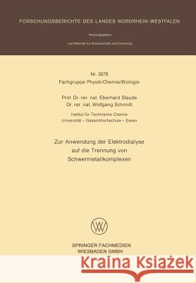 Zur Anwendung Der Elektrodialyse Auf Die Trennung Von Schwermetallkomplexen Eberhard Staude 9783531030784