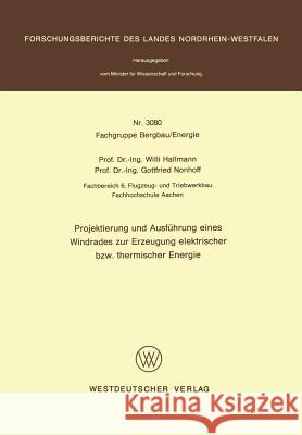 Projektierung Und Ausführung Eines Windrades Zur Erzeugung Elektrischer Bzw. Thermischer Energie Hallmann, Willi 9783531030807 Vs Verlag Fur Sozialwissenschaften