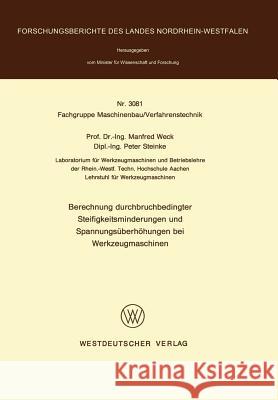 Berechnung Durchbruchbedingter Steifigkeitsminderungen Und Spannungsüberhöhungen Bei Werkzeugmaschinen Weck, Manfred 9783531030814