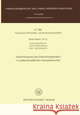 Industrieexporte Aus Entwicklungsländern Im Weltwirtschaftlichen Interessenkonflikt Pfaller, Alfred 9783531030821 Vs Verlag Fur Sozialwissenschaften