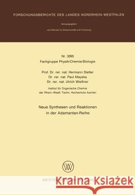 Neue Synthesen Und Reaktionen in Der Adamantan-Reihe Hermann Stetter 9783531030951
