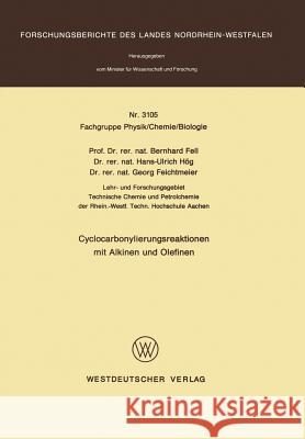 Cyclocarbonylierungsreaktionen Mit Alkinen Und Olefinen Bernhard Fell 9783531031057