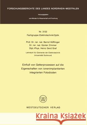 Einfluß Von Getterprozessen Auf Die Eigenschaften Von Ionenimplantierten Integrierten Fotodioden Höfflinger, Bernd 9783531031330 Vs Verlag Fur Sozialwissenschaften