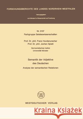 Semantik Der Adjektive Des Deutschen: Analyse Der Semantischen Relationen Hundsnurscher, Franz 9783531031378