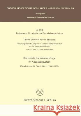 Die Private Konsumnachfrage Im Ausgabensystem: Bundesrepublik Deutschland, 1960 - 1979 Steinpass, Patrick 9783531031408 Vs Verlag Fur Sozialwissenschaften