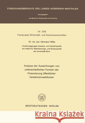 Analyse Der Auswirkungen Von Unterschiedlichen Formen Der Finanzierung Öffentlicher Verkehrsinvestitionen Witte, Hermann 9783531031590 Vs Verlag Fur Sozialwissenschaften