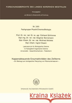 Kappenabbauende Enzymaktivitäten Des Zellkerns: Ein Beitrag Zum Biologischen Recycling Von Ribonucleinsäuren Schlimme, Eckhard 9783531031910 Vs Verlag Fur Sozialwissenschaften