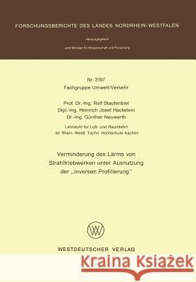 Verminderung Des Lärms Von Strahltriebwerken Unter Ausnutzung Der 'Inversen Profilierung' Staufenbiel, Rolf 9783531031972 Vs Verlag Fur Sozialwissenschaften