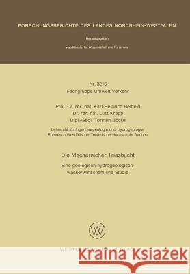 Die Mechernicher Triasbucht: Eine Geologisch-Hydrogeologisch-Wasserwirtschaftliche Studie Heitfeld, Karl-Heinrich 9783531032160 Vs Verlag Fur Sozialwissenschaften