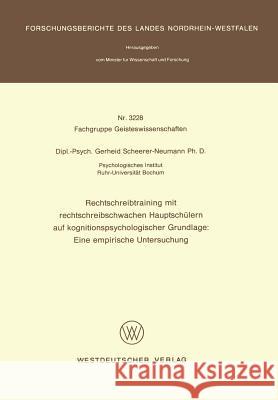 Rechtschreibtraining Mit Rechtschreibschwachen Hauptschülern Auf Kognitionspsychologischer Grundlage: Eine Empirische Untersuchung Scheerer-Neumann, Gerheid 9783531032283