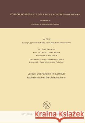 Lernen Und Handeln Im Lernbüro Kaufmännischer Berufsfachschulen Benteler, Paul 9783531032320 Vs Verlag Fur Sozialwissenschaften