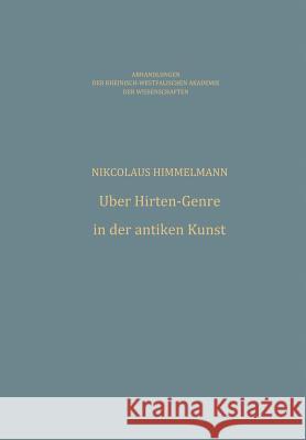 Über Hirten-Genre in Der Antiken Kunst Himmelmann, Nikolaus 9783531050799