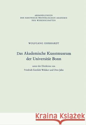 Das Akademische Kunstmuseum Der Universität Bonn Ehrhardt, Wolfgang 9783531050829 Westdeutscher Verlag