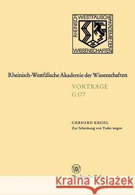 Zur Schenkung Von Todes Wegen: 165. Sitzung Am 17. Februar 1971 in Düsseldorf Kegel, Gerhard 9783531071770 Vs Verlag Fur Sozialwissenschaften