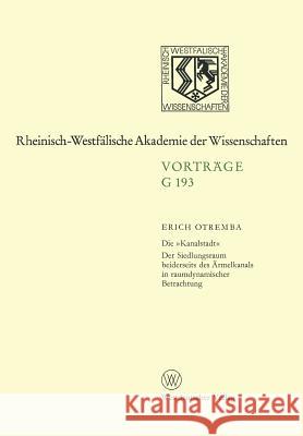 Die »Kanalstadt«: Der Siedlungsraum Beiderseits Des Ärmelkanals in Raumdynamischer Betrachtung Otremba, Erich 9783531071930 Springer