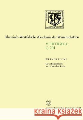 Gewohnheitsrecht Und Römisches Recht: 198. Sitzung Am 13. November 1974 in Düsseldorf Flume, Werner 9783531072012 Vs Verlag Fur Sozialwissenschaften