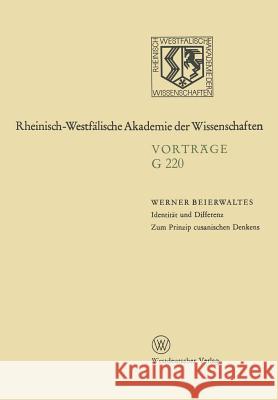 Identität Und Differenz. Zum Prinzip Cusanischen Denkens: 219. Sitzung Am 16. Februar 1977 in Düsseldorf Beierwaltes, Werner 9783531072203