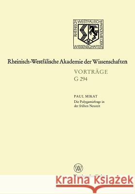 Die Polygamiefrage in Der Frühen Neuzeit: 311. Sitzung Am 29. April 1987 in Düsseldorf Mikat, Paul 9783531072944 Vs Verlag Fur Sozialwissenschaften