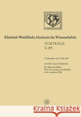 Rheinisch-Westfälische Akademie Der Wissenchaften: Geisteswissenschaften Vorträge-G295 Kauffmann, Georg 9783531072951 Vs Verlag F R Sozialwissenschaften