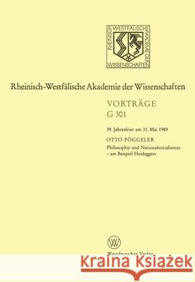 Philosophie und Nationalsozialismus - am Beispiel Heideggers: 39. Jahresfeier am 31. Mai 1989 P 9783531073019 Vieweg+teubner Verlag