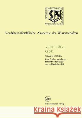 Zum Aufbau Altindischer Sanskritwörterbücher Der Vorklassischen Zeit Vogel, Claus 9783531073415 Vs Verlag Fur Sozialwissenschaften