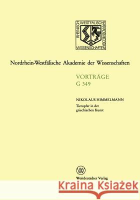 Tieropfer in Der Griechischen Kunst Nikolaus Himmelmann Nikolaus Himmelmann 9783531073491