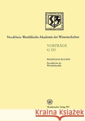 Perspektiven der Wirtschaftsethik: 401. Sitzung am 16. April 1997 in Düsseldorf Kluxen, Wolfgang 9783531073538 Vs Verlag Fur Sozialwissenschaften