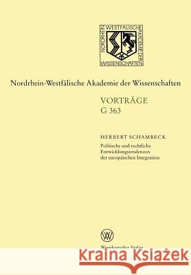 Politische Und Rechtliche Entwicklungstendenzen Der Europäischen Integration: 399. Sitzung Am 19. Februar 1997 in Düsseldorf Schambeck, Herbert 9783531073637 Vs Verlag Fur Sozialwissenschaften