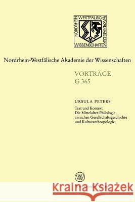 Text Und Kontext: Die Mittelalter-Philologie Zwischen Gesellschftsgeschichte Und Kulturanthropologie Peters, Ursula 9783531073651 Vs Verlag Fur Sozialwissenschaften