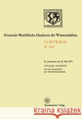 Aus Der Geschichte Der Nachrichtentechnik: 24. Jahresfeier Am 22. Mai 1974 Volker Aschoff 9783531082448 Vs Verlag Fur Sozialwissenschaften