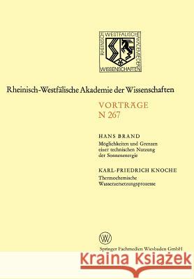 Möglichkeiten Und Grenzen Einer Technischen Nutzung Der Sonnenenergie. Thermochemische Wasserzersetzungsprozesse: 246. Sitzung Am 3. November 1976 in Brand, Hans 9783531082677 Vs Verlag Fur Sozialwissenschaften