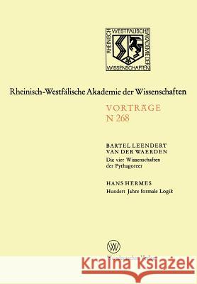 Die Vier Wissenschaften Der Pythagoreer. Hundert Jahre Formale Logik: 247. Sitzung Am 1. Dezember 1976 in Düsseldorf Waerden 9783531082684 Vs Verlag Fur Sozialwissenschaften