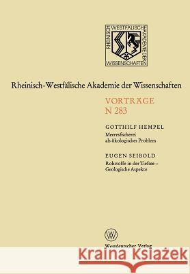 Meeresfischerei ALS Ökologisches Problem: Rohstoffe in Der Tiefsee -- Geologische Aspekte Hempel, Gotthilf 9783531082837