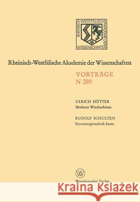 Moderne Windturbinen. Kernenergietechnik Heute: 265. Sitzung Am 6. Dezember 1978 in Düsseldorf Hütter, Ulrich 9783531082899