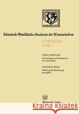 Anwendungen Und Perspektiven Der Lasertechnik. Erhöhung Der Bearbeitungsgenauigkeit -- Eine Herausforderung an Die Ultrapräzisionstechnik: 361. Sitzun Herziger, Gerd 9783531083803