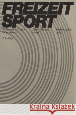 Freizeitsport: Aufgabe Und Chance Für Jedermann Dieckert, Jürgen 9783531091723 Vs Verlag F R Sozialwissenschaften
