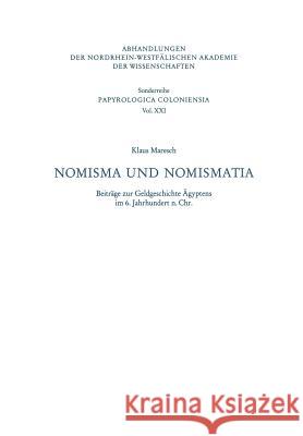 Nomisma Und Nomismatia: Beiträge Zur Geldgeschichte Ägyptens Im 6. Jahrhundert N. Chr. Maresch, Klaus 9783531099354 Vs Verlag Fur Sozialwissenschaften