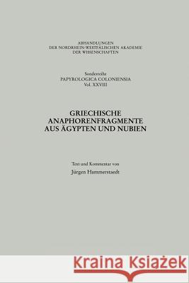 Griechische Anaphorenfragmente Aus Ägypten Und Nubien Hammerstaedt, Jürgen 9783531099477 Westdeutscher Verlag