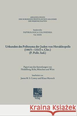 Urkunden Des Politeuma Der Juden Von Herakleopolis (144/3-133/2 V. Chr.) (P. Polit. Iud.) James M. S. Cowey Klaus Maresch 9783531099484 Vs Verlag Fur Sozialwissenschaften