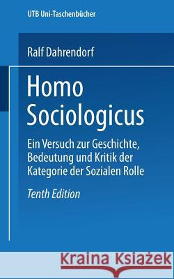 Homo Sociologicus: Ein Versuch Zur Geschichte, Bedeutung Und Kritik Der Kategorie Der Sozialen Rolle Dahrendorf, Ralf 9783531110813