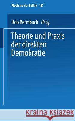 Theorie Und Praxis Der Direkten Demokratie: Texte Und Materialien Zur Räte-Diskussion Bermbach, Udo 9783531111452