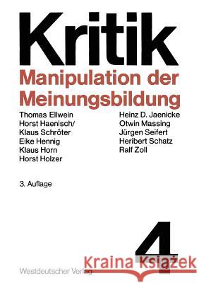Manipulation Der Meinungsbildung: Zum Problem Hergestellter Öffentlichkeit Zoll, Ralf 9783531111629 Springer
