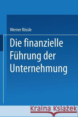 Die Finanzielle Führung Der Unternehmung Rössle, Werner 9783531111742 Vs Verlag Fur Sozialwissenschaften