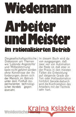 Arbeiter Und Meister Im Rationalisierten Betrieb Wiedemann, Herbert 9783531112046 Vs Verlag F R Sozialwissenschaften