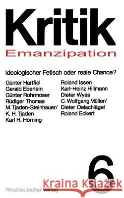 Emanzipation -- Ideologischer Fetisch Oder Reale Chance? Gunter Hartfiel 9783531112336 Westdeutscher Verlag