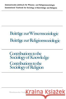 Beiträge Zur Wissenssoziologie, Beiträge Zur Religionssoziologie / Contributions to the Sociology of Knowledge Contributions to the Sociology of Relig Gross, Peter 9783531112572