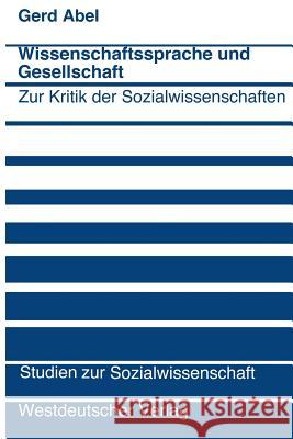 Wissenschaftssprache Und Gesellschaft: Zur Kritik Der Sozialwissenschaften Abel, Gerd 9783531112640 Vs Verlag F R Sozialwissenschaften