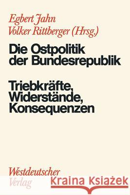 Die Ostpolitik Der Brd: Triebkräfte, Widerstände, Konsequenzen Jahn, Egbert 9783531112701 Vs Verlag F R Sozialwissenschaften